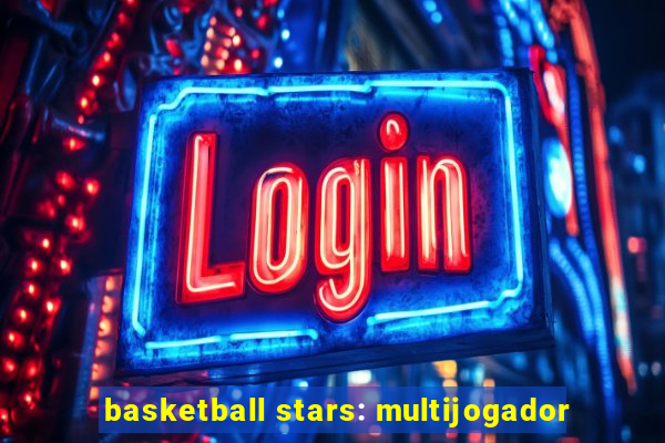 basketball stars: multijogador